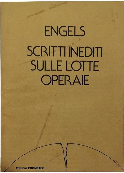 Scritti inediti sui sindacati Tratti dal Labour Standard maggio/luglio 1881 - Friedrich Engels - copertina