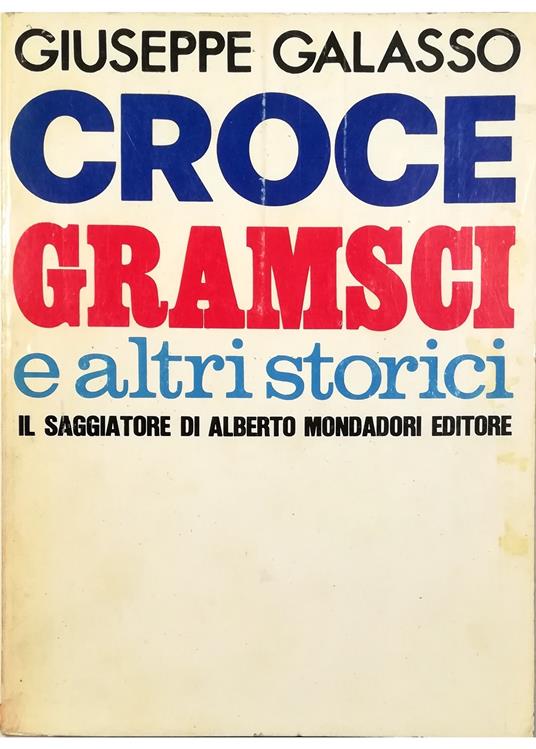 Croce, Gramsci e altri storici - Giuseppe Galasso - copertina