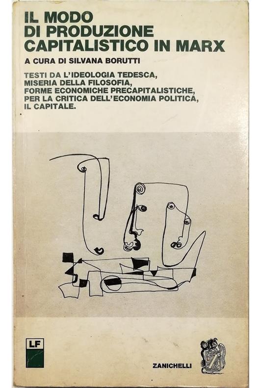 Il modo di produzione capitalistico in Marx Testi da L'ideologia tedesca, Per la critica dell'economia politica, Forme economiche precapitalistiche, Miseria della filosofia, Il capitale - copertina