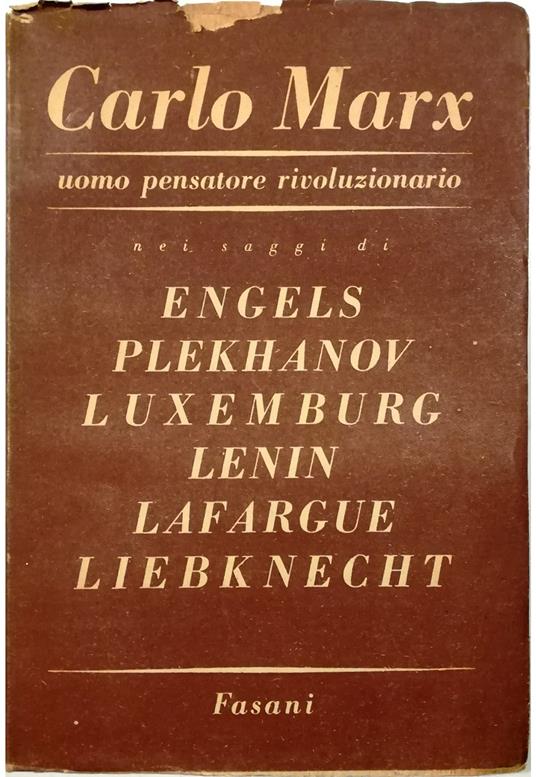 Carlo Marx uomo pensatore rivoluzionario Nei saggi di Engels Plekhanov Luxemburg Lenin Lafargue Liebknecht - copertina