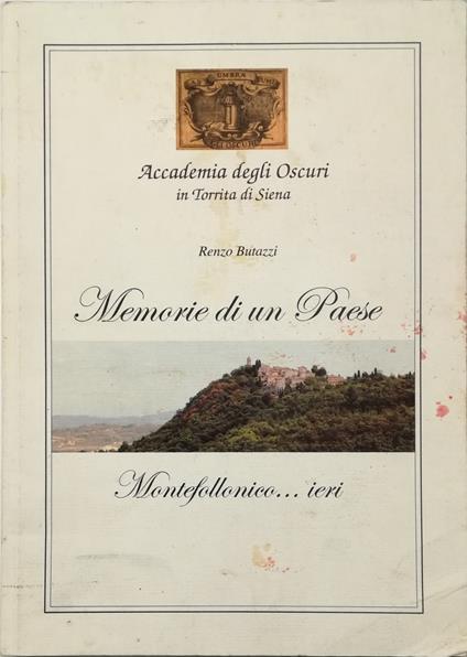 Memorie di un paese Montefollonico... ieri - Renzo Butazzi - copertina