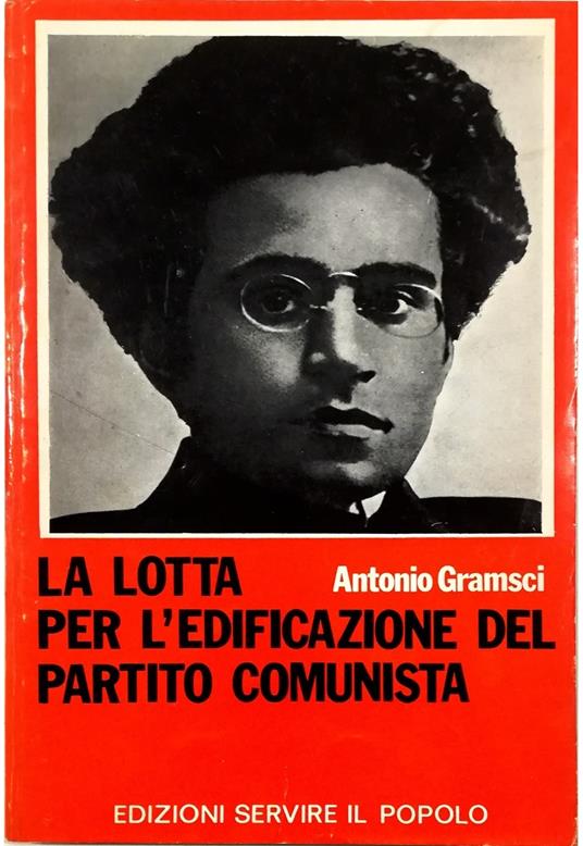 lotta per l'edificazione del Partito comunista - Antonio Gramsci - copertina