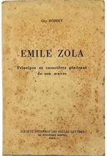 Emile Zola Principes et caractères généraux de son oeuvre