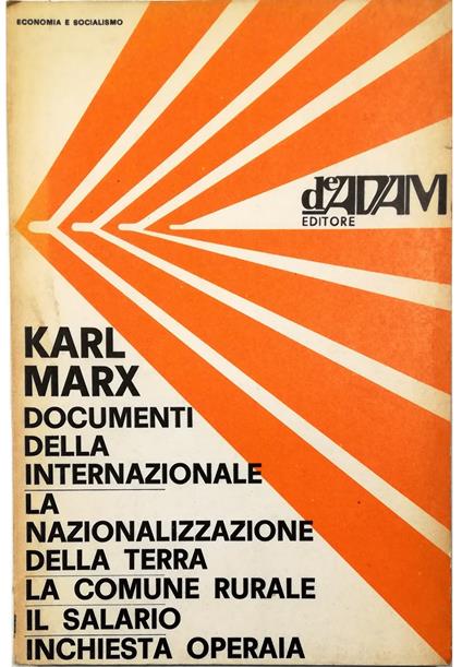 Documenti della Associazione Internazionale dei Lavoratori - La nazionalizzazione della terra e la comune rurale - Appunti sul salario - Inchiesta operaia (scritti, documenti e lettere sulle lotte dei lavoratori) - Karl Marx - copertina