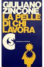 pelle di chi lavora Reperto infortuni Un testo teatrale - Un'inchiesta - Molte lettere e una polemica - Un'intervista con Giorgio Benvenuto - Testi poetici operai