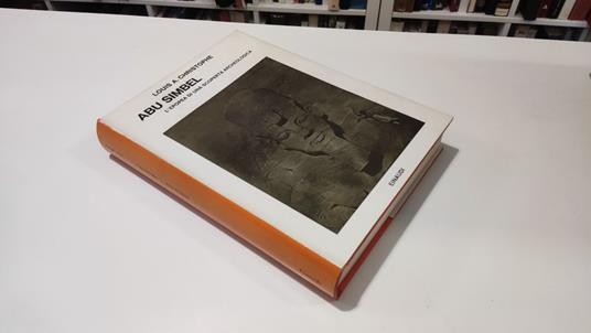 Abu Simbel L'epopea di una scoperta archeologica - Louis A. Christophe - copertina