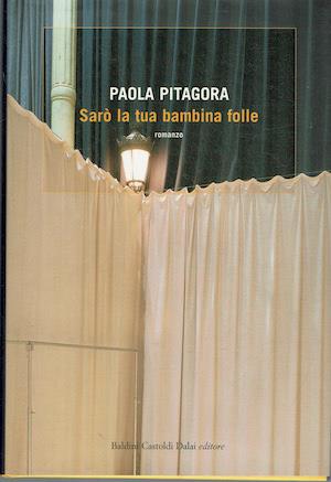 Saro' la tua bambina folle - Paola Pitagora - copertina