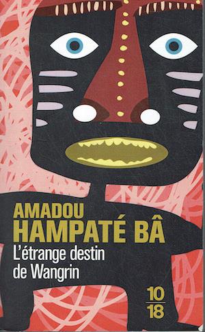 L' etrange destin de Wangrin ou Les roueries d'un interprète africain (edizione francese) - Amadou Hampâté Bâ - copertina