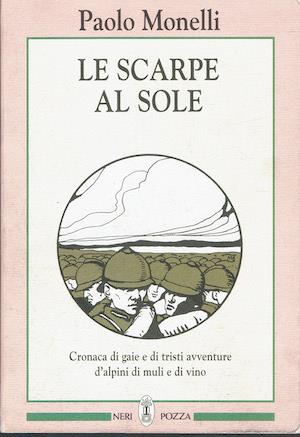 Le scarpe al sole .Cronaca di gaie e di tristi avventure d'alpini, di muli e di vino - Paolo Monelli - copertina