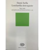 Lombardia stravagante. Testi e studi dal Quattrocento al Seicento tra lettere e arti