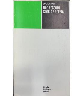 Ugo Foscolo. Storia e poesia - Walter Binni - copertina