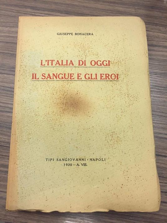 L' Italia di oggi il sangue e gli eroi - Giuseppe Bonacera - copertina