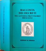 Raccolta dei decreti del Governo Provvisorio Bresciano e di altre carte pubblicate a quell’epoca colle stampe. Copia anastatica