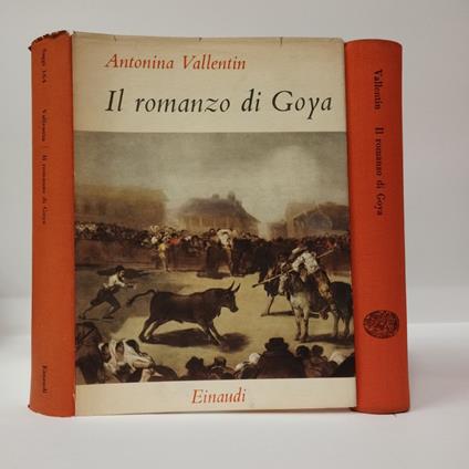 Il romanzo di Goya - Antonina Vallentin - copertina