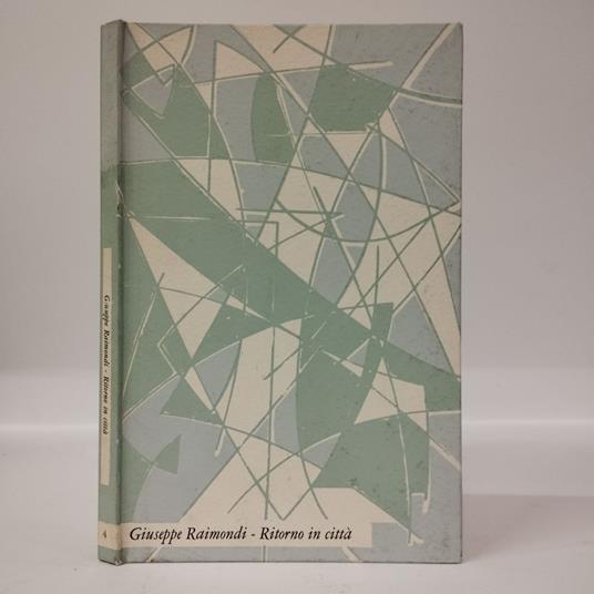 Ritorno in città. 8 capitoli e due canti del popolo bolognese - Giuseppe Raimondi - copertina
