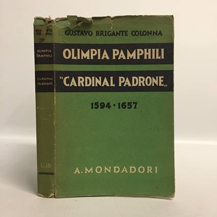 Olimpia pamphili. "Cardinal Padrone" 1594-1657 - Gustavo Brigante Colonna - copertina