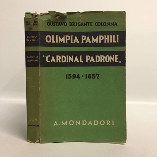 Olimpia pamphili. "Cardinal Padrone" 1594-1657 - Gustavo Brigante Colonna - copertina