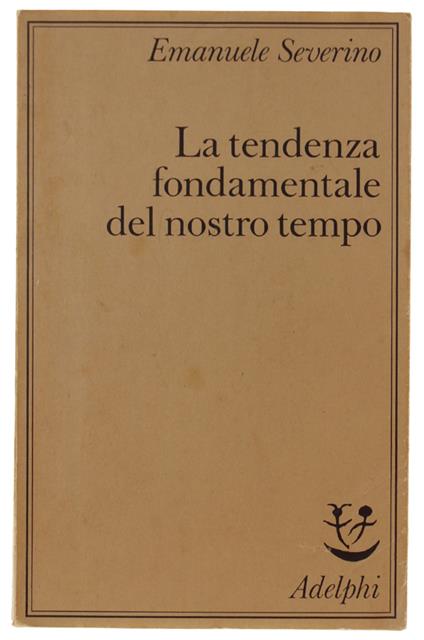 Tendenza Fondamentale Del Nostro Tempo - Emanuele Severino - copertina