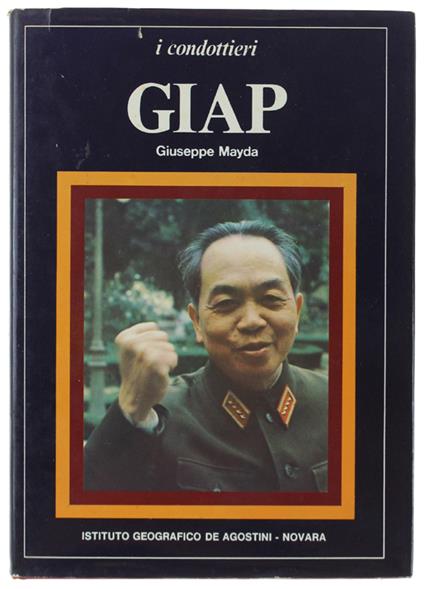 Giap - I Condottieri - Mayda Giuseppe - De Agostini, - 1975 - Giuseppe Mayda - copertina
