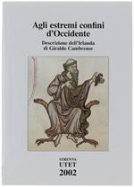 Agli Estremi Confini D'Occidente. Descrizione Dell'Irlanda (Topographia Hibernica). [Volume Nuovo, Sigillato] - Giraldo Cambrense