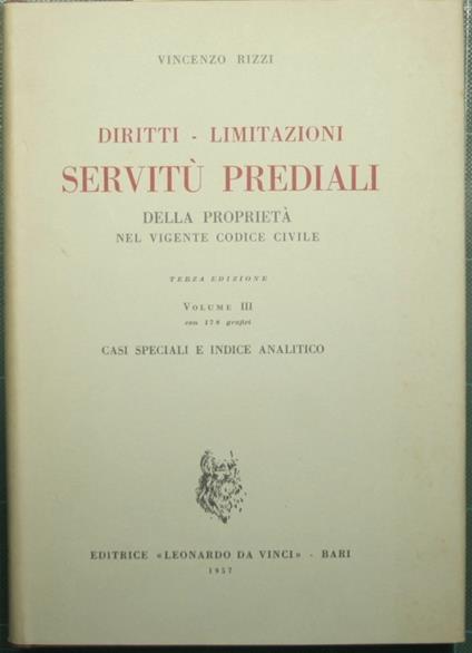 Diritti - Limitazioni - Servitù prediali della proprietà nel vigente codice civile - Vol. III - Vincenzo Rizzi - copertina