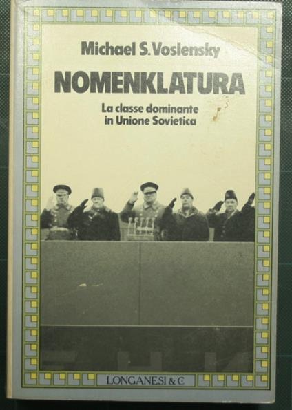 Nomenklatura - La classe dominante in Unione Sovietica - Michael S. Voslensky - copertina