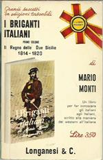 I BRIGANTI ITALIANI - Volume primo Il Regno delle Due Sicilie 1814-1820