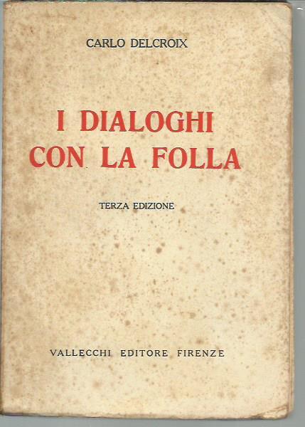 I dialoghi con la folla - Carlo Delcroix - copertina