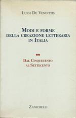 Modi e forme della creazione letteraria in Italia. Dal cinquecento al settecento vol.2