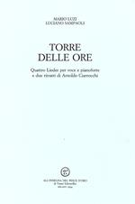 Torre delle ore. Quattro lieder per voce e pianoforte e due ritratti di Arnoldo Ciarrocchi