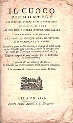 Il Cuoco Piemontese ridotto all'ultimo gusto e perfezione con nuove aggiunte ad uso anche della nostra Lombardia che insegna facilmente a cucinare qualunque sorta di Vivande sì in grasso, che in magro. Istruisce pure nella scelta, e bontà d'ogni cosa ap