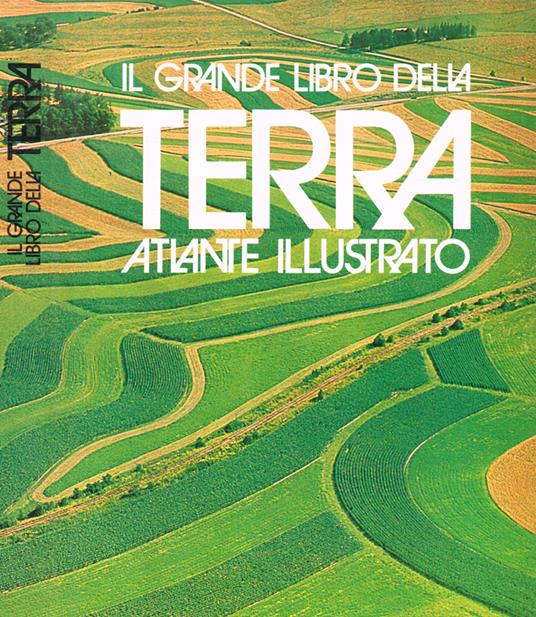 Il grande libro della terra. Atlante illustrato - copertina