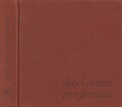 Dieci artisti per Ferrara - copertina
