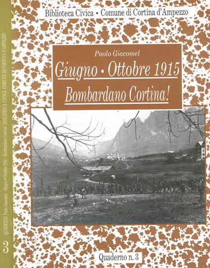 Giugno-Ottobre 1915. Bombardano Cortina! - copertina
