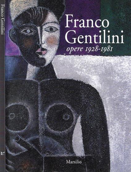 Franco Gentilini: Opere 1928 - 1981 - copertina