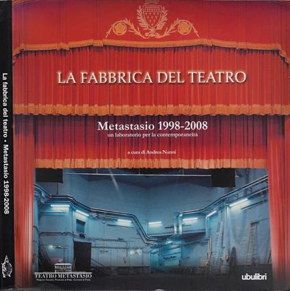 La Fabbrica del Teatro. Metastasio 1998-2008: un laboratorio per la contemporaneità - copertina