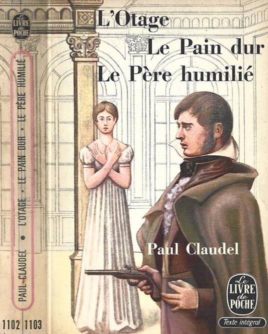 L' Otage suivi de Le Pain dur et Le Pere humilié - Paul Claudel - copertina