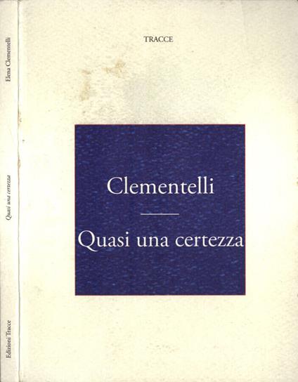 Quasi una certezza - Elena Clementelli - copertina