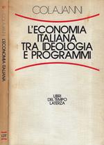 L' economia italiana tra ideologia e programmi