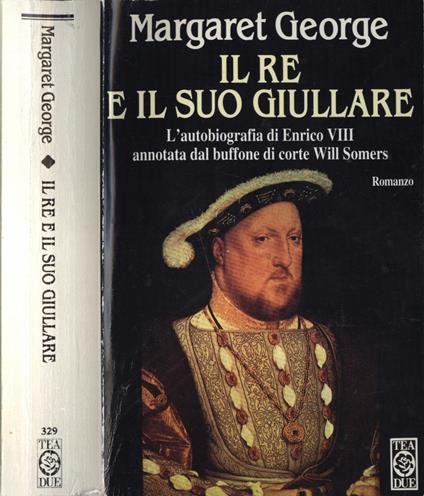 Il Re e il suo giullare - Margaret George - copertina