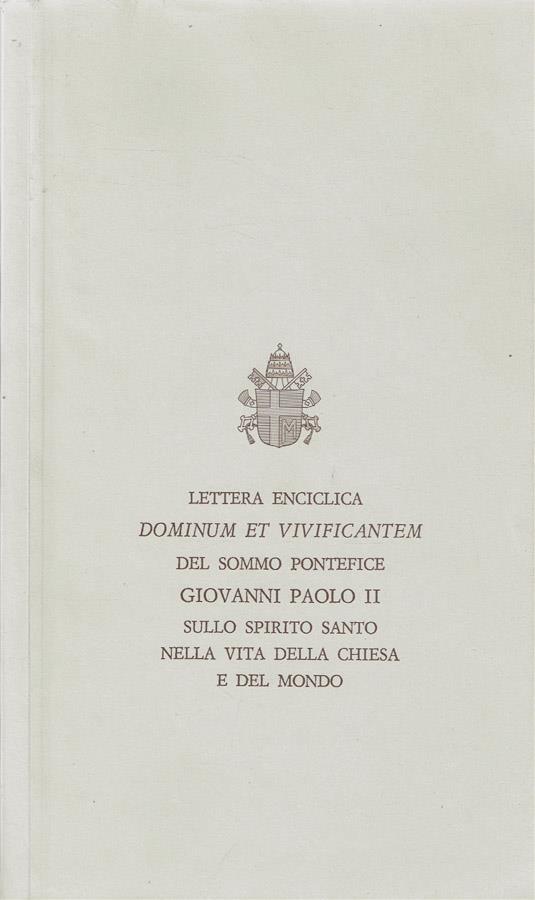 Lettera enciclica Dominum et Vivificantem del Sommo Pontefice Giovanni Paolo II sullo Spirito Santo nella vita della chiesa e del mondo - Giovanni Paolo II - copertina