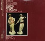 Museo d'Arti Applicate. Le porcellane