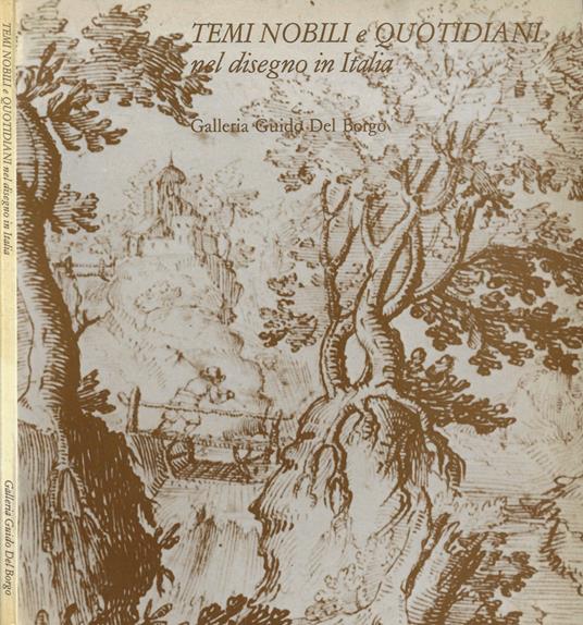 Temi nobili e quotidiani nel disegno in Italia (Novembre 1983 - Gennaio 1984. Galleria Guido Del Borgo - Roma, 8 Via Giulia) - Antonella Pampalone - copertina