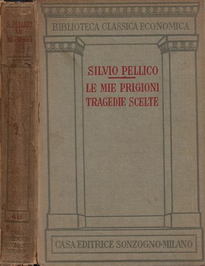 Le mie prigioni - Tragedie scelte - Silvio Pellico - copertina