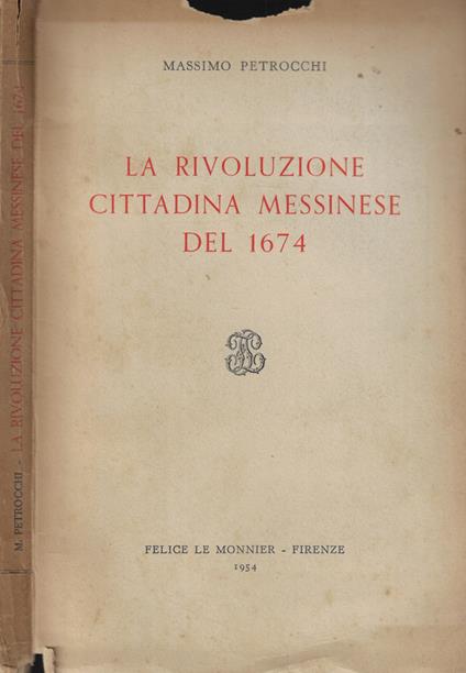 La rivoluzione cittadina messinese del 1674 - Massimo Petrocchi - copertina
