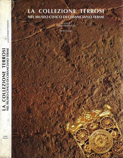 La Collezione Terrosi nel Museo Civico di Chianciano Terme - Giulio Paolucci - copertina