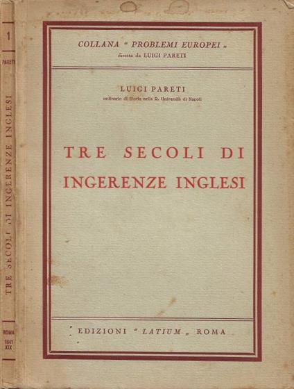 Tre secoli di ingerenze inglesi - Luigi Pareti - copertina