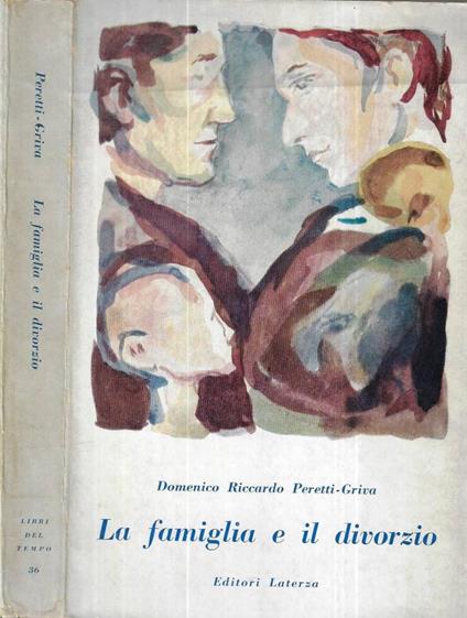 La famiglia e il divorzio - Domenico Riccardo Peretti Griva - copertina