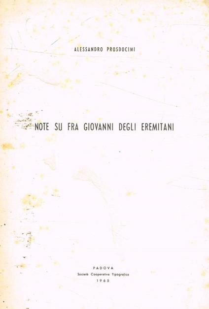 Note su Fra Giovanni degli Eremitani - Alessandro Prosdocimi - copertina