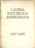 L' Aurea Repubblica Ambrosiana (1447-1450)